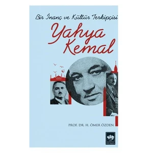 Bir İnanç Ve Kültür Terkipçisi Yahya Kemal-H. Ömer Özden