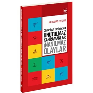Olimpiyat Tarihinden Unutulmaz Kahramanlar İnanılmaz Olaylar-Kahraman Bapçum