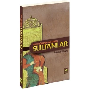 Taht Uğruna Baş Veren Sultanlar-M. Çağatay Uluçay