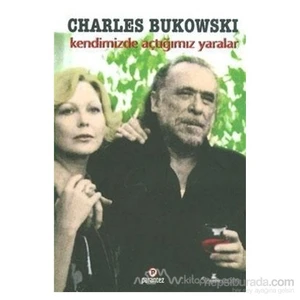 Kendimizde Açtığımız Yaralar-Charles Bukowski