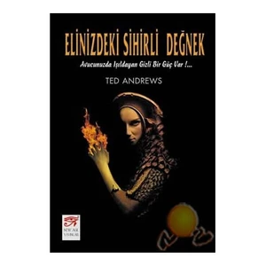 Elinizdeki Sihirli Değnek-Ted Andrews