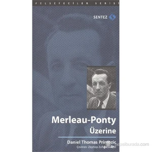 Merleau Ponty Üzerine-Daniel Thomas Primozic