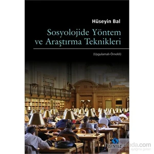 Sosyolojide Yöntem Ve Araştırma Teknikleri (Uygulamalı-Örnekli)-Hüseyin Bal