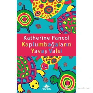 Kaplumbağaların Yavaş Valsi - Katherine Pancol