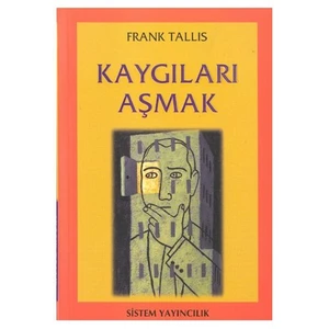 Kaygıları Aşmak-Frank Tallis