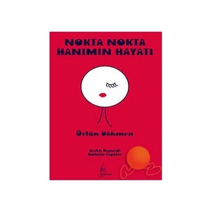Nokta Nokta Hanımın Hayatı-Üstün Dökmen