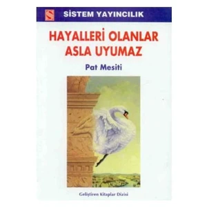 Hayalleri Olanlar Asla Uyumazlar-Pat Mesiti
