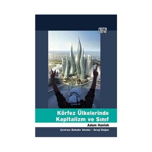 Körfez Ülkelerinde Kapitalizm Ve Sınıf-Adam Hanieh