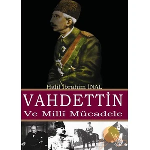 VAHDETTİN VE MİLLİ MÜCADELE