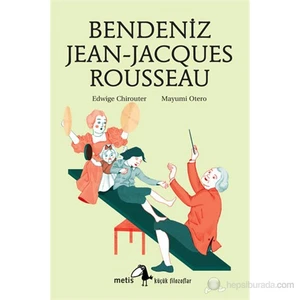 Bendeniz Jean-Jeanjacques Rousseau (8 - 12 Yaş Çocuklar İçin)-Edwige Chirouter
