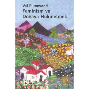 Feminizm Ve Doğaya Hükmetmek ( Feminism And The  Mastery Of Nature )