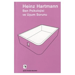 Ben Psikolojisi Ve Uyum Sorunu - Heinz Hartmann