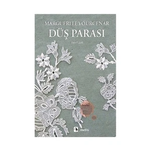 Düş Parası - Marguerite Yourcenar