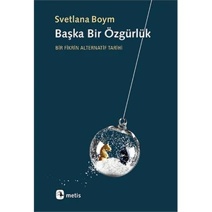 Başka Bir Özgürlük - Svetlana Boym