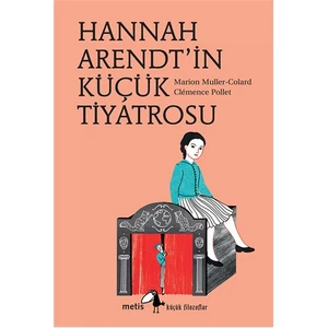 Hannah Arendt’İn Küçük Tiyatrosu-Marion Muller-Colard