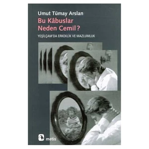 Bu Kabuslar Neden Cemil? / Yeşilçam'da Erkeklik Ve Mazlumluk