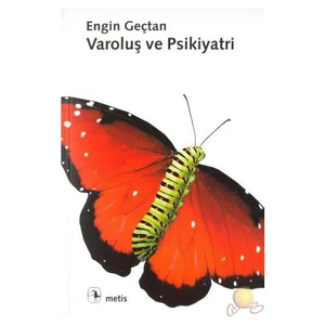 Varoluş Ve Psikiyatri -  Engin Geçtan