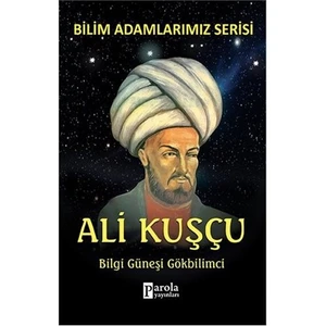 Bilim Adamlarımız Serisi: Ali Kuşçu - Ali Kuzu