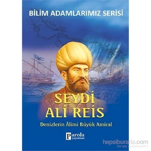 Bilim Adamlarımız Serisi - Seydi Ali Reis-Ali Kuzu
