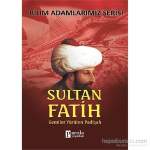Bilim Adamlarımız Serisi - Sultan Fatih-Ali Kuzu