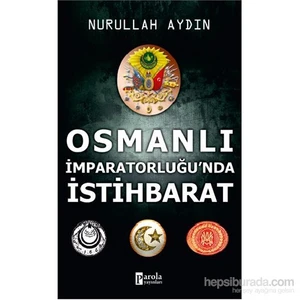 Osmanlı İmparatorluğu’Nda İstihbarat-Nurullah Aydın