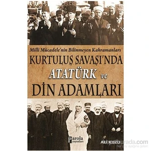 Kurtuluş Savaşında Atatürk Ve Din Adamları-Ali Kuzu