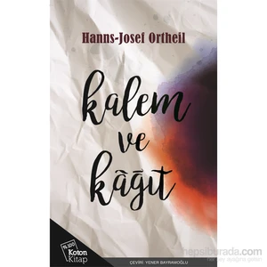 Kalem Ve Kağıt-Hanns-Josef Ortheil