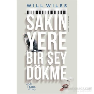 Sakın Yere Bir Şey Dökme-Will Wiles