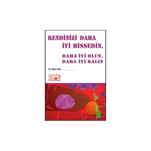 Kendinizi Daha İyi Hissedin, Daha İyi Olun, Daha İyi Kalın-Albert Ellis