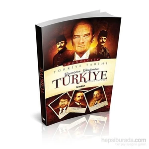 Kronolojik Türkiye Tarihi, Geçmişten Günümüze Türkiye - Tolga Uslubaş