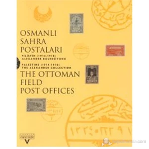 Osmanlı Sahra Postaları Filistin (1914-1918) Alexander Koleksiyonu The Ottoman Field Post Office Pal