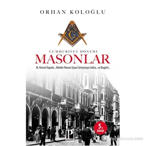 Cumhuriyet Dönemi Masonlar-Orhan Koloğlu