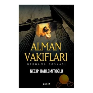 Alman Vakıfları - Bergama Dosyası - Necip Hablemitoğlu