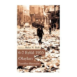 6-7 Eylül 1955 Olayları: Tanıklar - Hatıralar-Derleme