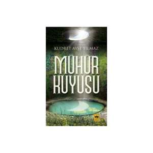 Mühür Kuyusu - Kudret Ayşe Yılmaz