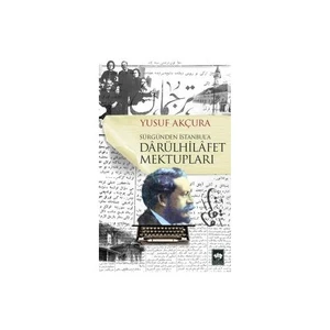 Darülhilafet Mektupları-Yusuf Akçura