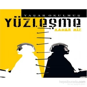 Yüzleşme-Yaşar Okulmuş