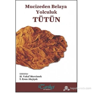 Mucizeden Belaya Yolculuk Tütün - İ. Eren Akçiçek
