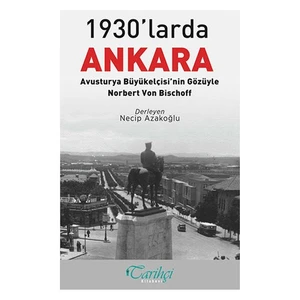 1930'Larda Ankara: Avusturya Büyükelçisi'Nin Gözüyle