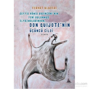 Don Quijote’Nin Üçüncü Cildi-Ferhat Uludere