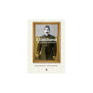 2. Abdülhamid (Bir Şehzadenin Ruh Portresi) - Yakup Albayrak