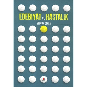 Edebiyat Ve Hastalık-Selçuk Çıkla