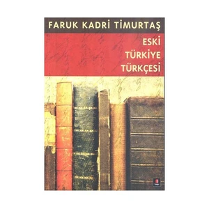 Eski Türkiye Türkçesi-Faruk Kadri Timurtaş