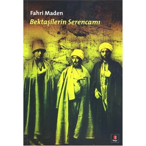 Bektaşilerin Serencamı-Fahri Maden