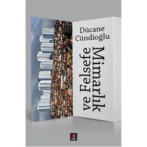 Mimarlık Ve Felsefe - Dücane Cündioğlu
