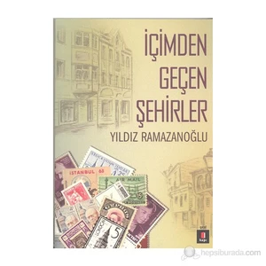 İçimden Geçen Şehirler-Yıldız Ramazanoğlu