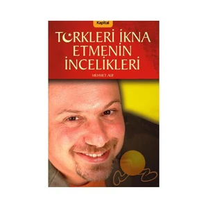 Türkleri İkna Etmenin İncelikleri