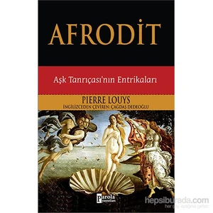 Afrodit: Aşk Tanrıçası'nın Entrikaları - Pierre Louys