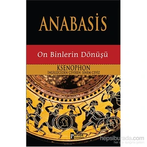 Anabasis On Binlerin Dönüşü - Ksenophon