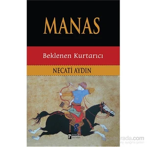 Manas Beklenen Kurtarıcı - Necati Aydın